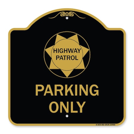 Highway Patrol Parking Only With Graphic, Black & Gold Aluminum Architectural Sign